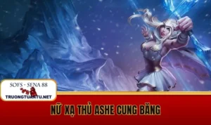 Nữ xạ thủ Ashe Cung Băng